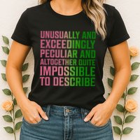 Unusually And Exceedingly Peculiar Womens T-Shirt