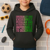 Unusually And Exceedingly Peculiar Kids Hoodie