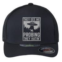 Ufo Alien Flying Saucer They See Me Probing They Hatin Flexfit Unipanel Trucker Cap
