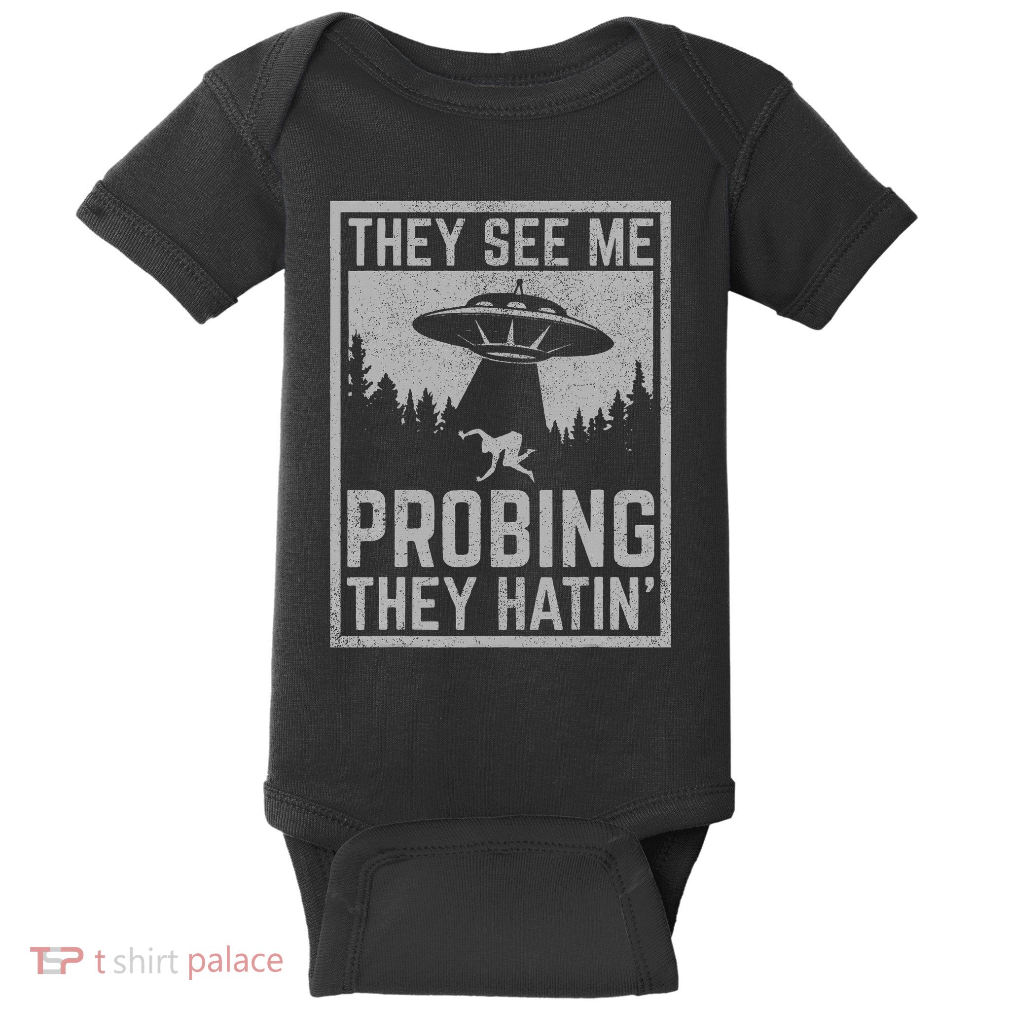 Ufo Alien Flying Saucer They See Me Probing They Hatin Baby Bodysuit