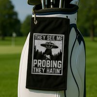 Ufo Alien Flying Saucer They See Me Probing They Hatin Golf Towel