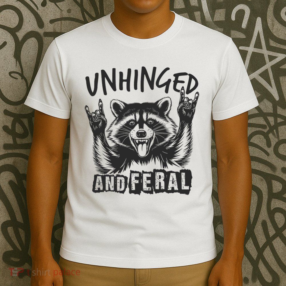 Unhinged and Feral Funny Raccoon Men Girl Toddler Boy Humor  T-Shirt