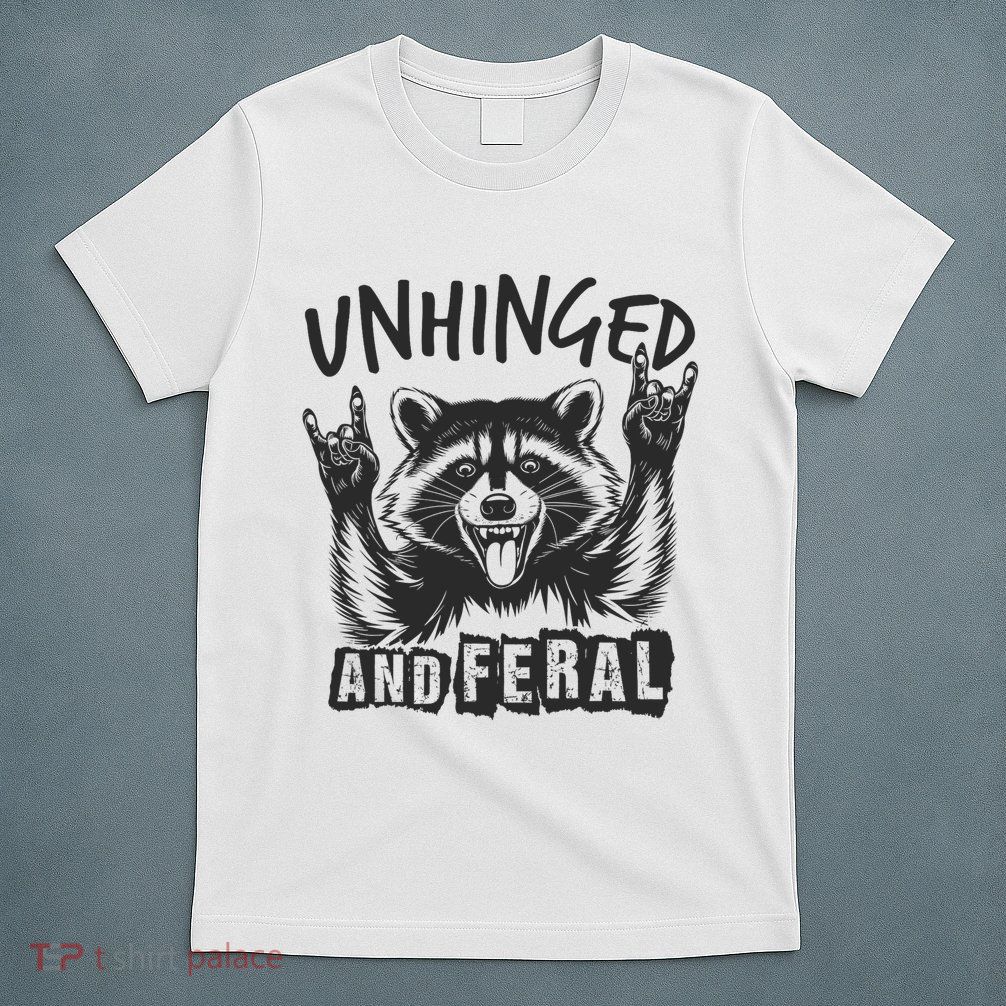 Unhinged and Feral Funny Raccoon Men Girl Toddler Boy Humor  T-Shirt
