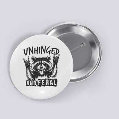 Unhinged and Feral Funny Raccoon Men Girl Toddler Boy Humor  Button