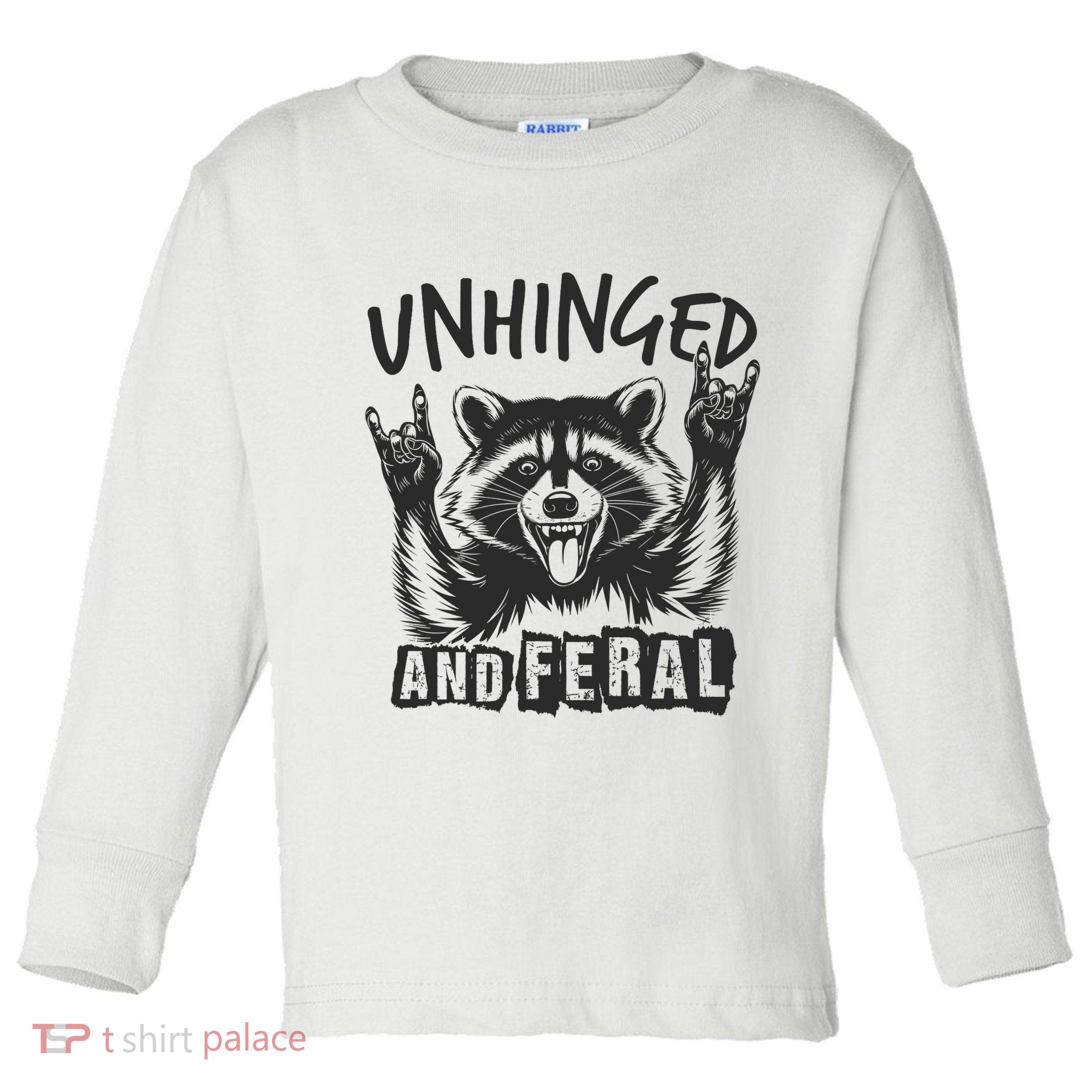 Unhinged and Feral Funny Raccoon Men Girl Toddler Boy Humor  Toddler Long Sleeve Shirt