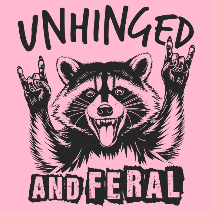 Unhinged and Feral Raccoon  Hoodie