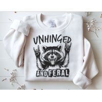 Unhinged and Feral Raccoon  Sweatshirt