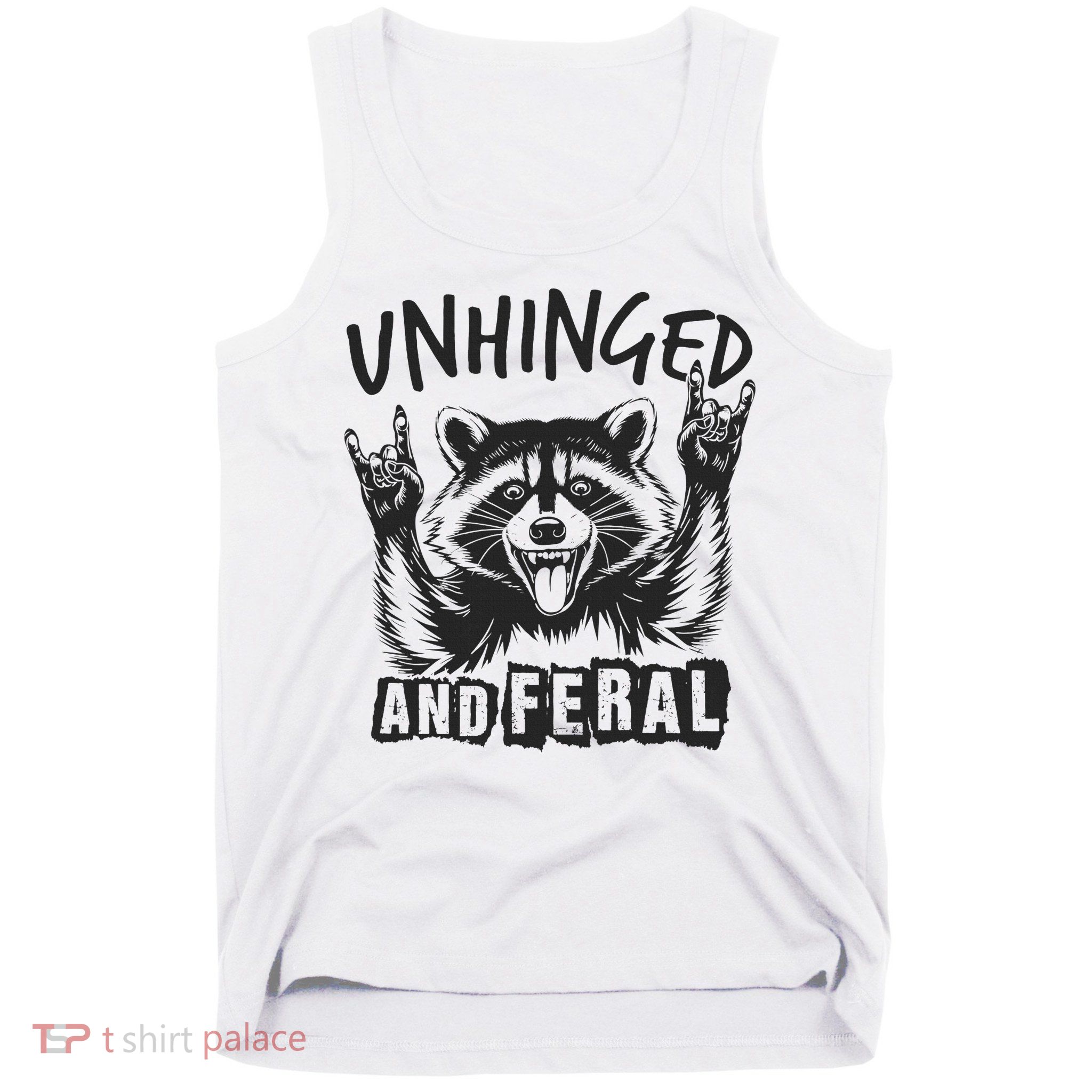 Unhinged and Feral Raccoon  Tank Top