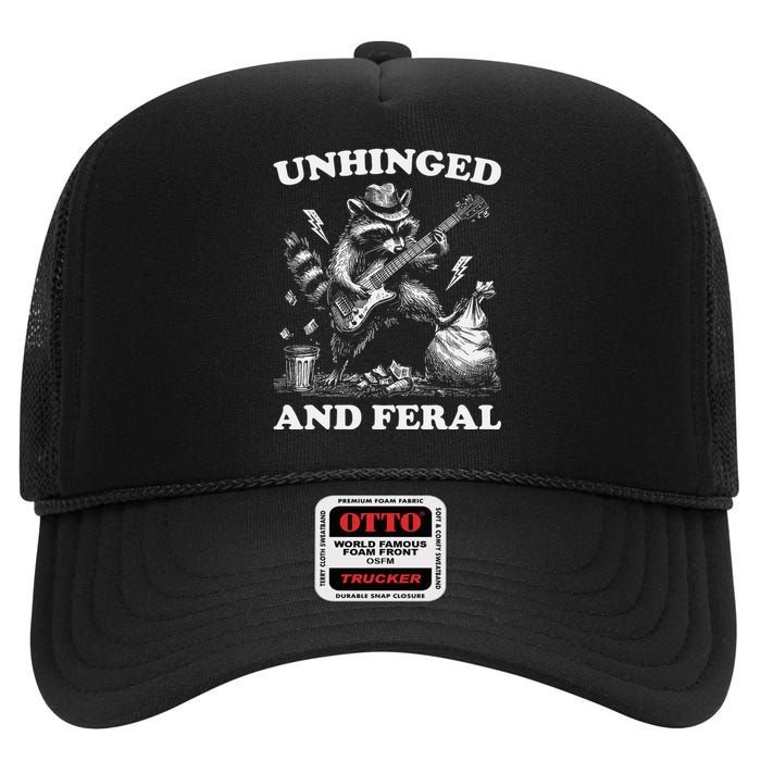 Unhinged And Feral Funny Raccoon Feral Summer Racoon Lover High Crown Mesh Back Trucker Hat