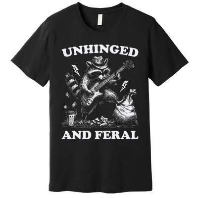 Unhinged And Feral Funny Raccoon Feral Summer Racoon Lover Premium T-Shirt