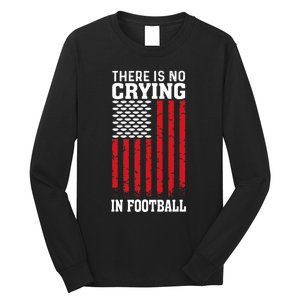 Usa American Flag There Is No Crying In Football Long Sleeve Shirt