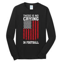 Usa American Flag There Is No Crying In Football Tall Long Sleeve T-Shirt