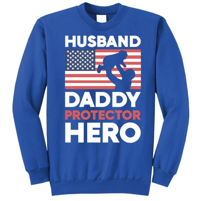 Usa American Flag Fathers Day Husband Daddy Protector Hero Gift Tall Sweatshirt