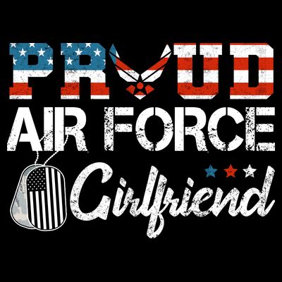 US Air Force Proud Girlfriend Proud Air Force Girlfriend T-Shirt