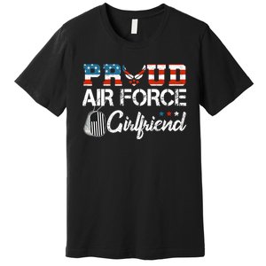 US Air Force Proud Girlfriend Proud Air Force Girlfriend Premium T-Shirt