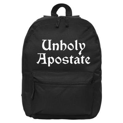 Unholy Apostate Godless Atheist Exreligious 16 in Basic Backpack