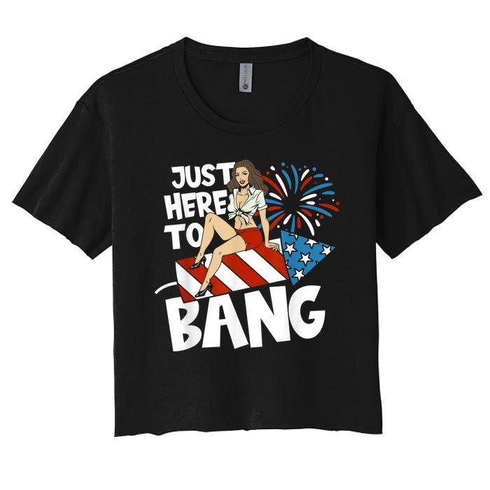 USA American Im Here To Bang 4th Of July Women's Crop Top Tee