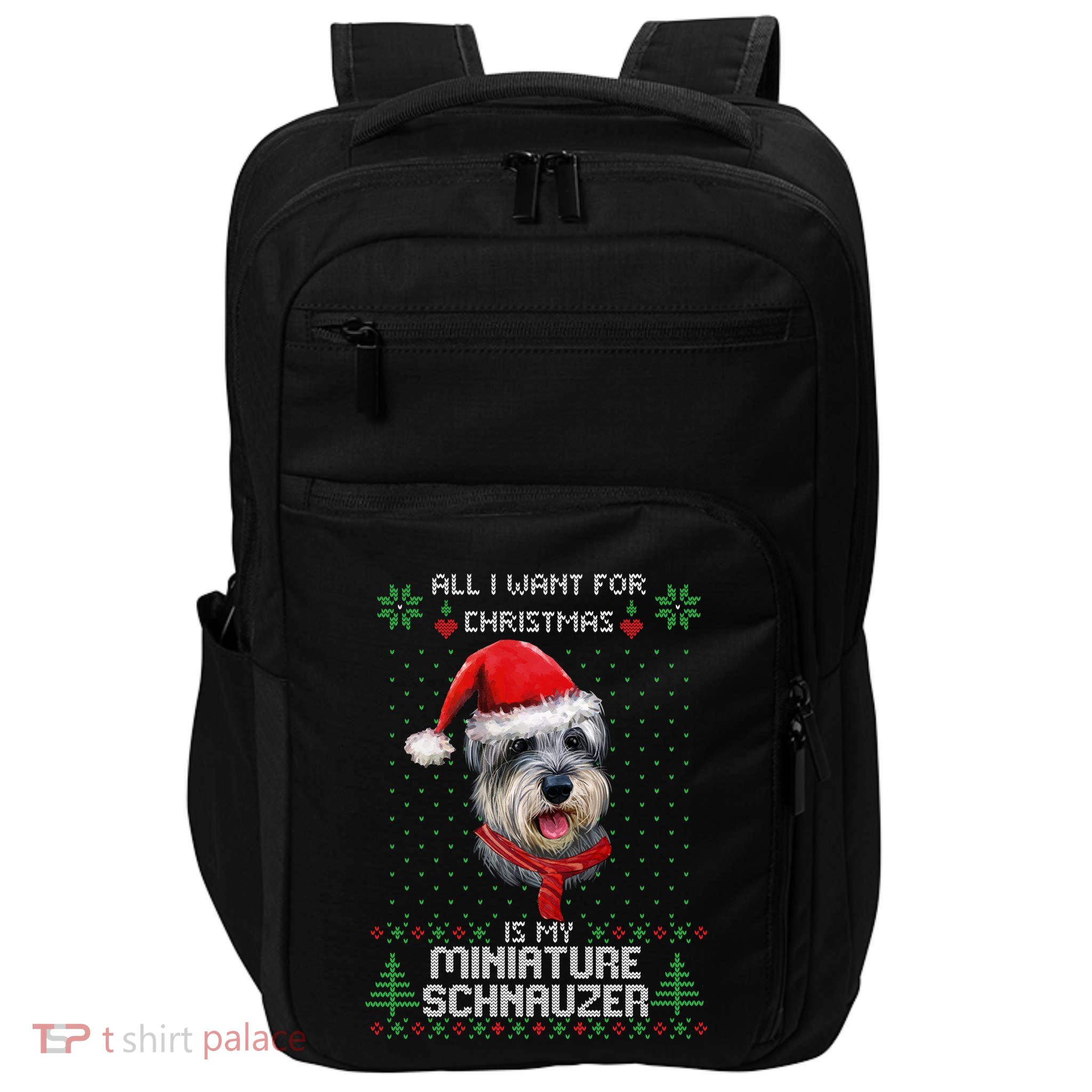 Ugly All I Want For Christmas Is My Miniature Schnauzer Xmas Gift Impact Tech Backpack