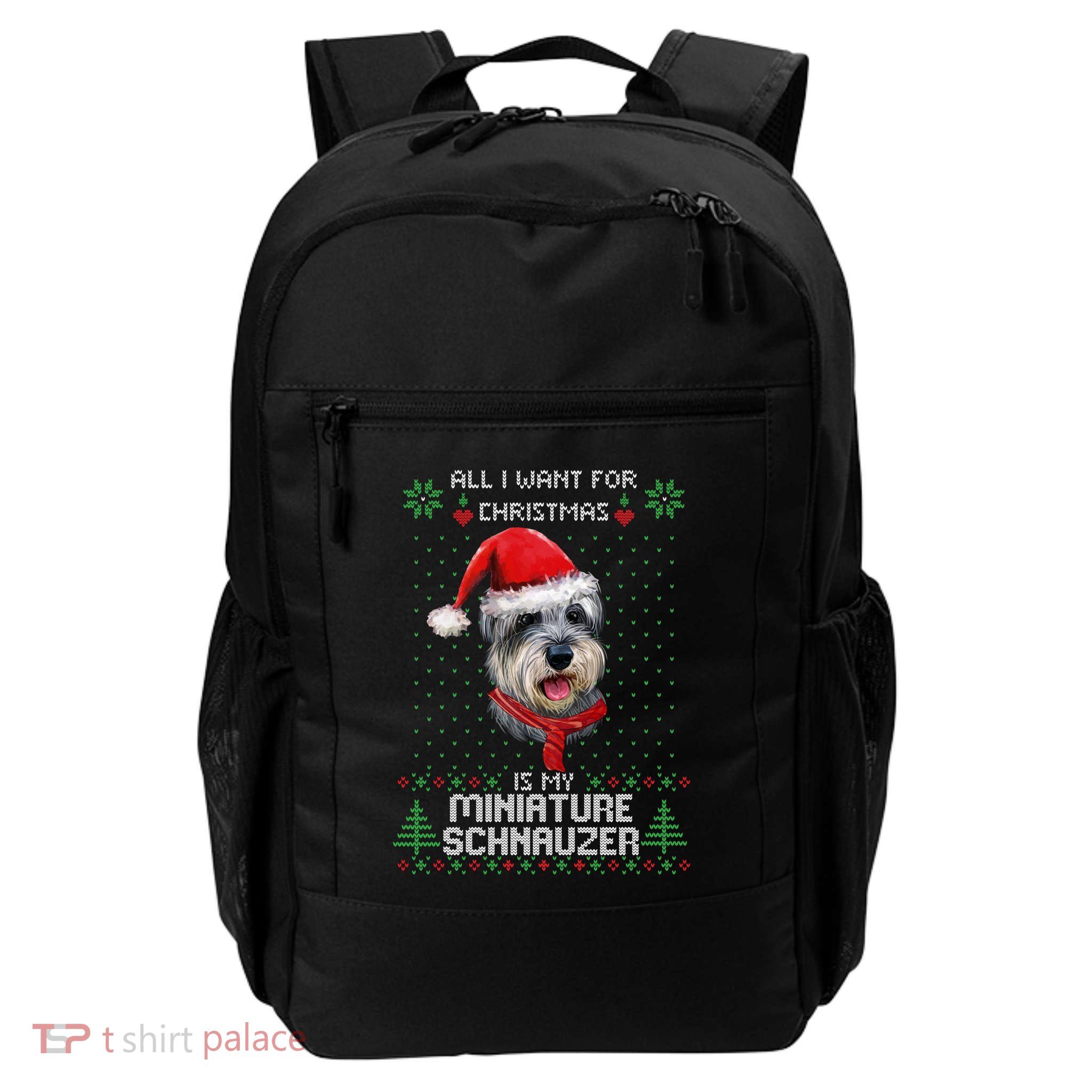 Ugly All I Want For Christmas Is My Miniature Schnauzer Xmas Gift Backpack