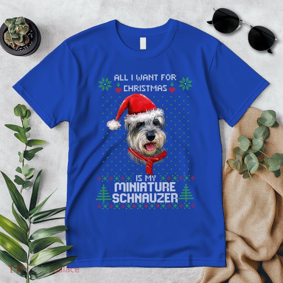 Ugly All I Want For Christmas Is My Miniature Schnauzer Xmas Gift Premium T-Shirt