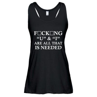 U And I Are All That Is Needed Funny WordPlay Swearing College Party Ladies Essential Flowy Tank