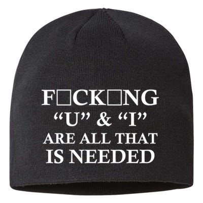 U And I Are All That Is Needed Funny WordPlay Swearing College Party Sustainable Beanie