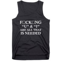 U And I Are All That Is Needed Funny WordPlay Swearing College Party Tank Top