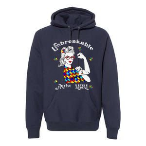 Unbreakable Autist Mom Autistic Autism Awareness Day Premium Hoodie