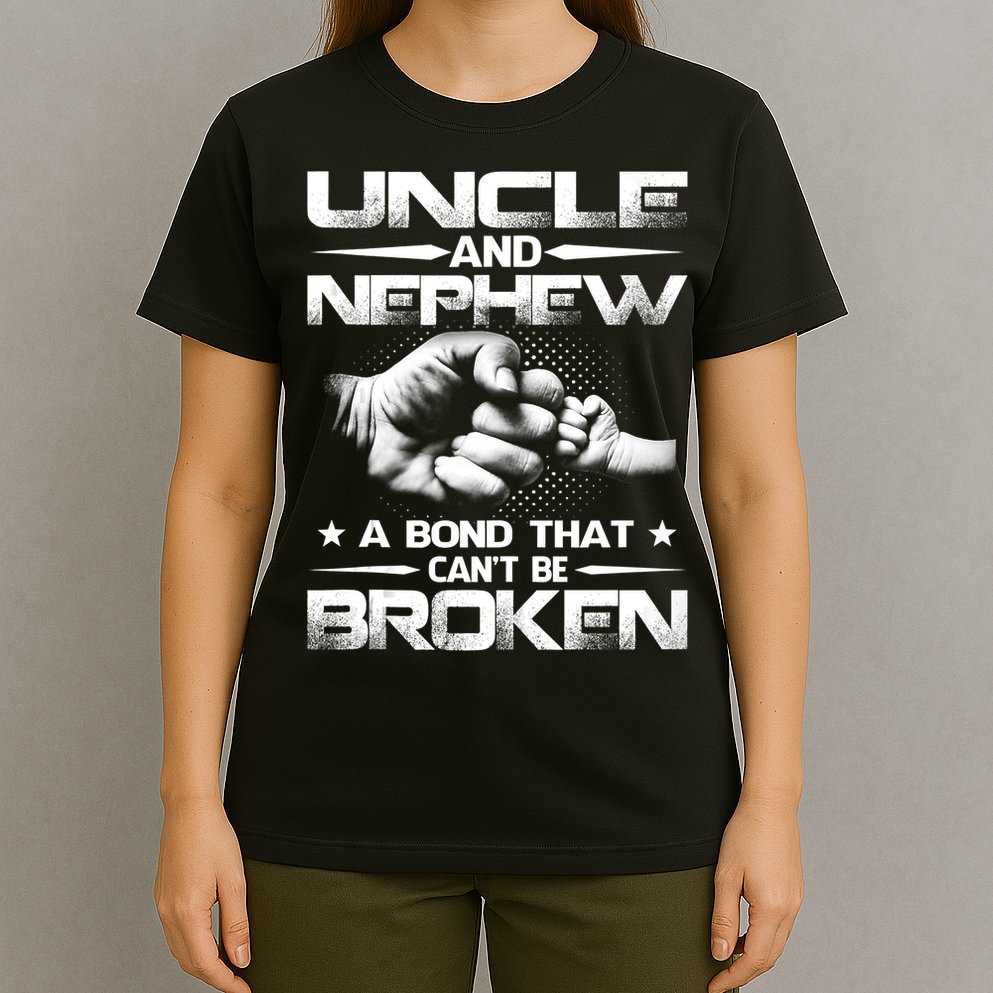 Uncle And Nephew A Bond That Can't Be Broken Family T-Shirt