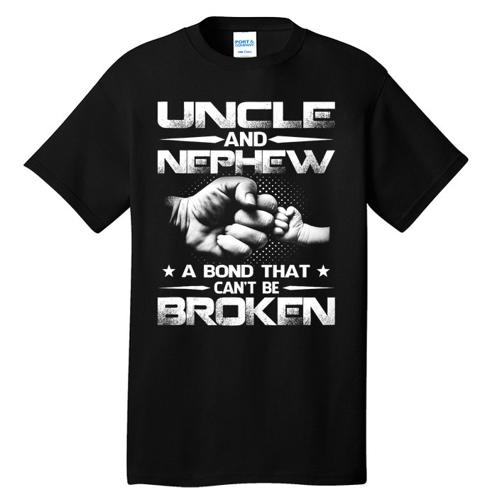 Uncle And Nephew A Bond That Can't Be Broken Family Tall T-Shirt