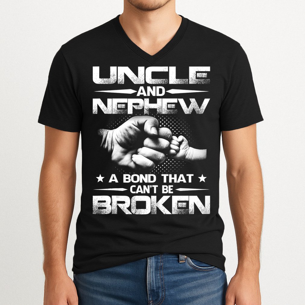 Uncle And Nephew A Bond That Can't Be Broken Family V-Neck T-Shirt