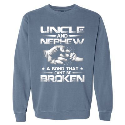 Uncle And Nephew A Bond That Can't Be Broken Family Garment-Dyed Sweatshirt