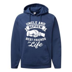 Uncle And Nephew Best Friends For Life Gift Performance Fleece Hoodie