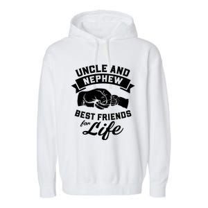 Uncle And Nephew Best Friends For Life Gift Garment-Dyed Fleece Hoodie