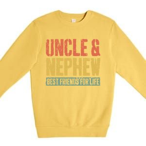 Uncle And Nephew Best Friends For Life Gift Meaningful Gift Premium Crewneck Sweatshirt