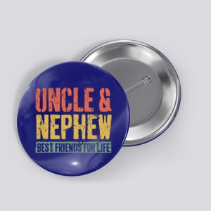 Uncle And Nephew Best Friends For Life Gift Meaningful Gift Button