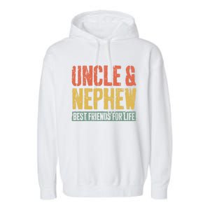 Uncle And Nephew Best Friends For Life Gift Meaningful Gift Garment-Dyed Fleece Hoodie