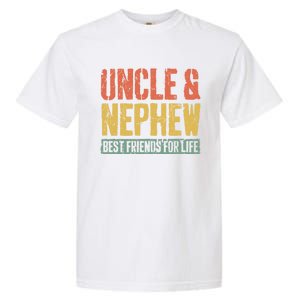 Uncle And Nephew Best Friends For Life Gift Meaningful Gift Garment-Dyed Heavyweight T-Shirt