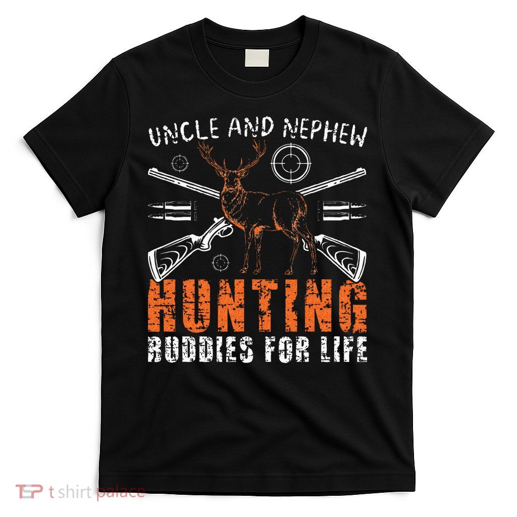 Uncle And Nephew Hunting Buddies Uncle And Nephew T-Shirt