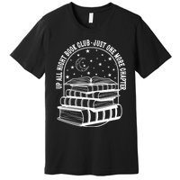 Up All Night Book Club Just One More Chapter Premium T-Shirt