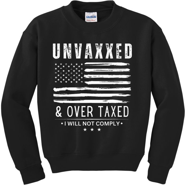 Unvaxxed And Overtaxed Kids Sweatshirt