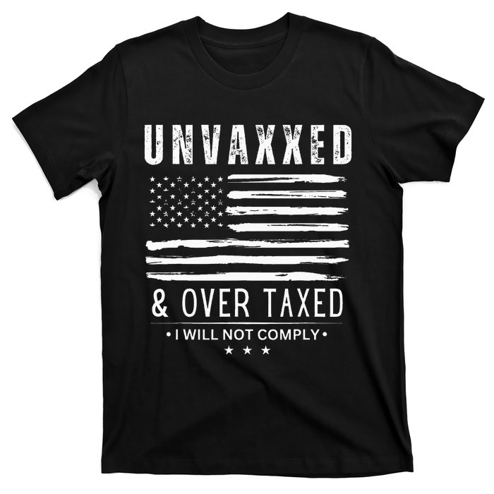 Unvaxxed And Overtaxed T-Shirt