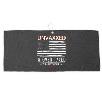 Unvaxxed And Overtaxed I Will Not Comply Large Microfiber Waffle Golf Towel