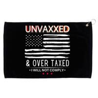 Unvaxxed And Overtaxed I Will Not Comply Grommeted Golf Towel