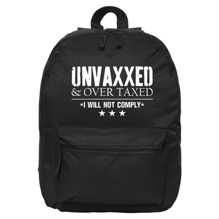 Unvaxxed And Overtaxed I Will Not Comply 16 in Basic Backpack