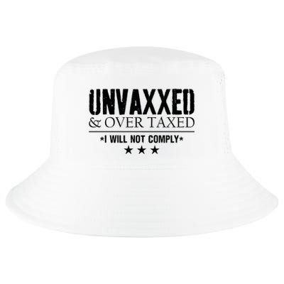 Unvaxxed And Overtaxed I Will Not Comply Cool Comfort Performance Bucket Hat