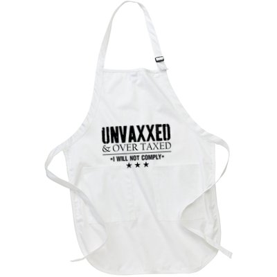Unvaxxed And Overtaxed I Will Not Comply Full-Length Apron With Pockets