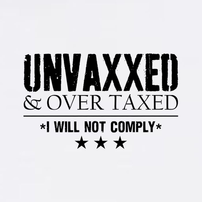 Unvaxxed And Overtaxed I Will Not Comply Button