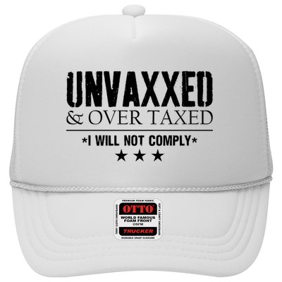Unvaxxed And Overtaxed I Will Not Comply Trucker Hat