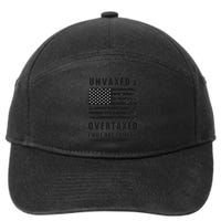 Unvaxxed And Overtaxed I Will Not Comply Funny Saying 7-Panel Snapback Hat